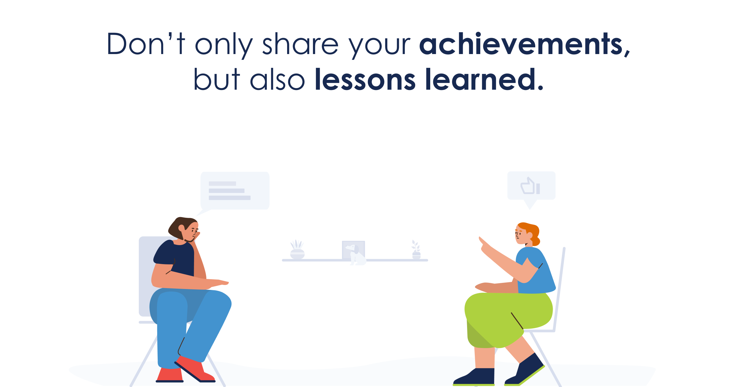 Don’t only share your achievements, but also lessons learned