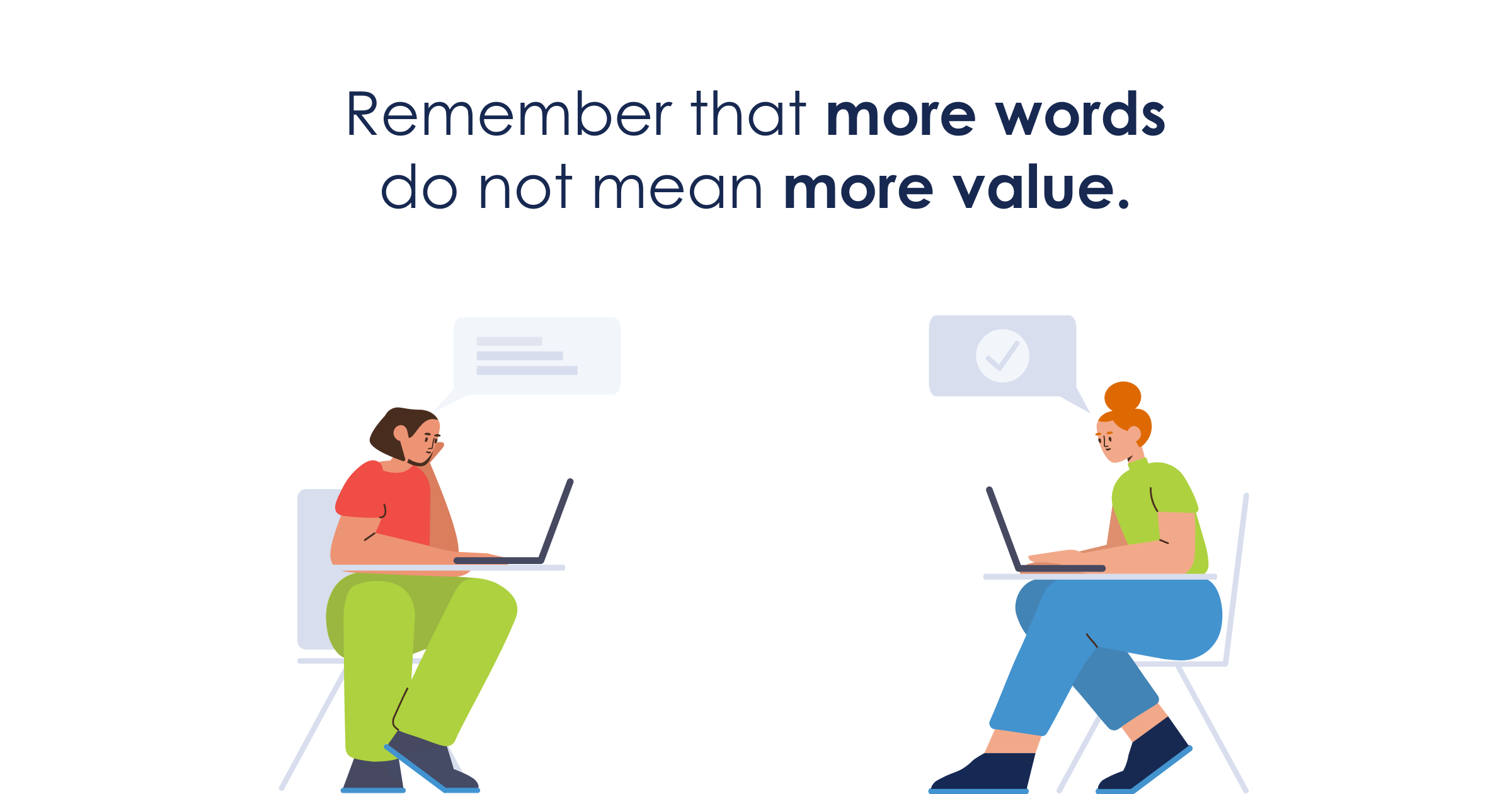 Remember that more words do not mean more value